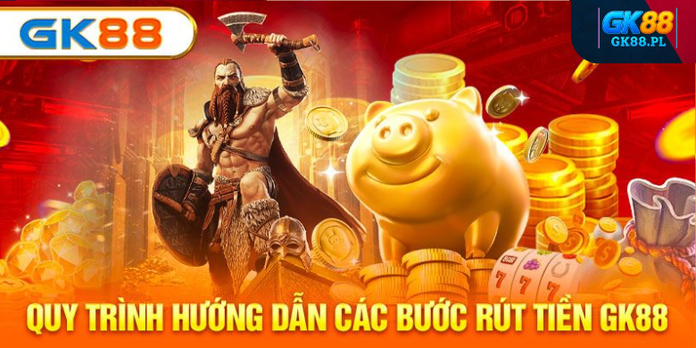 cac-buoc-rut-tien-gk88