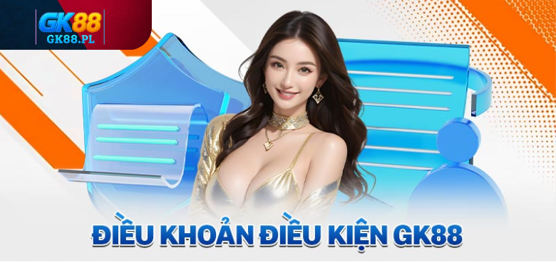 dieu-khoan-dieu-kien-gk88