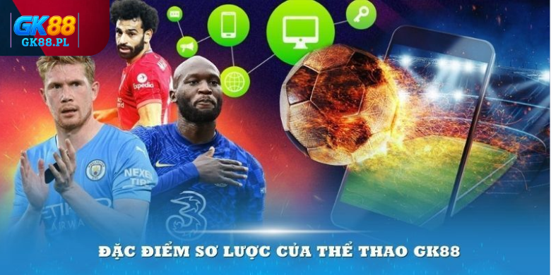 uu-diem-tao-thanh-cong-sanh-the-thao-gk88