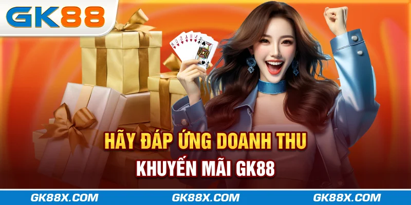 hay-dap-ung-doanh-thu-khuyen-mai-gk88x-com