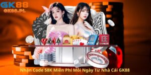 Nhan-Code-58k-Mien-Phi-Moi-Ngay-Tu-Nha-Cai-GK88-pl