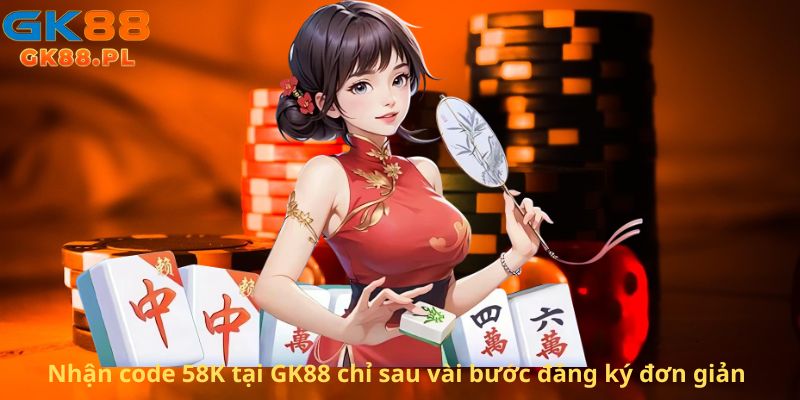 Nhan-code-58K-tai-GK88-chi-sau-vai-buoc-dang-ky-don-gian